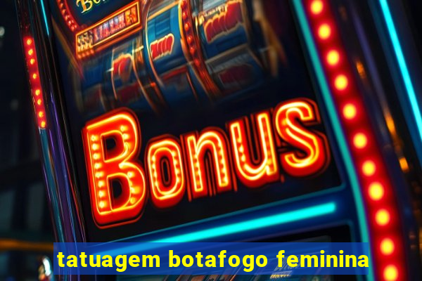 tatuagem botafogo feminina